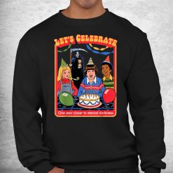 Let's Celebrate One Year Closer To Eternal Darkness Birthday Shirt
