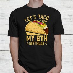 Let's Taco Bout My Birthday Fun Taco Party Shirt