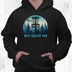 Best Dad By Par Disc Golf Frisbee Golfer Shirt