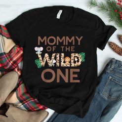 Mommy Of The Wild One Animal Safari 1st Birthday Theme Shirt