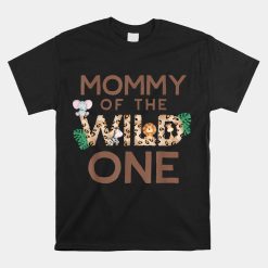 Mommy Of The Wild One Animal Safari 1st Birthday Theme Shirt