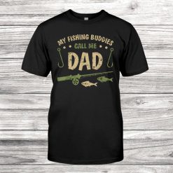 My Fishing Buddies Call Me Dad Birthday Christmas Shirt