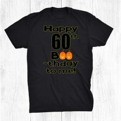 October 60th Birthday 60year Old Pun Shirt