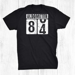 Oldometer 84 Shirt Vintage Funny 84th Birthday Gift Idea Shirt