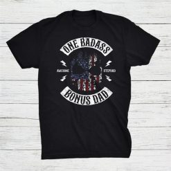 One Badass Bonus Stepdad Birthday Step Dad Fathers Day Shirt