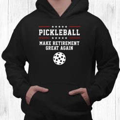 Pickleball Retiremen  Shirt