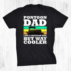 Pontoon Dad Boat Captain Funny Boating Shirt