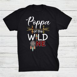 Poppa Of The Wild One 1st Birthday First Thing Shirt
