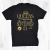 Queens Are Born On September3th Birthday Funny Shirt