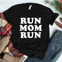 Run Mom Run Shirt Marathon Running Spectator Shirt