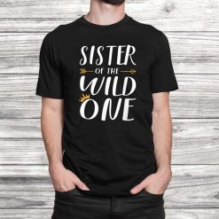 Sister Of The Wild One Funny Birthday Retro Vintage Shirt