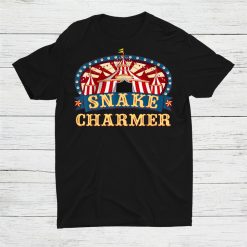Snake Charmer I Circus Themed Birthday Party Shirt