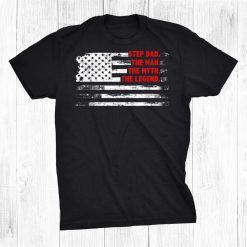 Step Dad The Man Myth Legend American Usa Flag Shirt