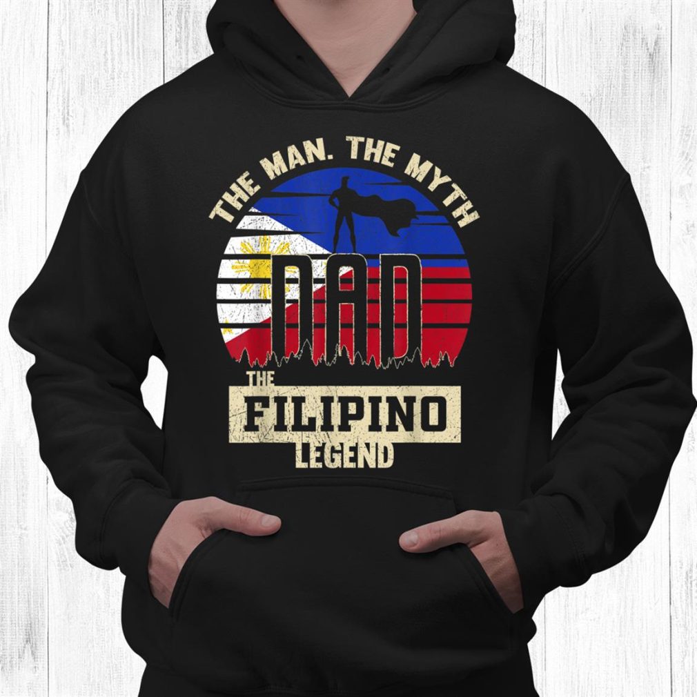 The Man The Myth The Filipino Legend Dad Shirt
