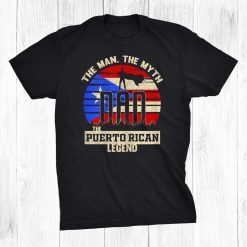 The Man The Myth The Puerto Rican Legend Dad Shirt