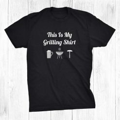 This Is My Grilling Shirt Funny Bbq Grill Dad Shirt