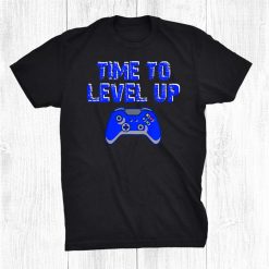 Time To Level Up Birthday Gamer Shirt