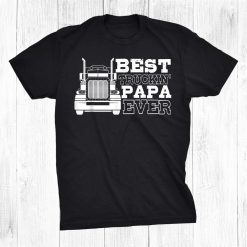 Truck Driver Dad Funny Gift Best Truckin Papa Ever Shirt