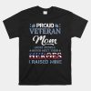Veteran Mom I Raised My Hero America American Armed Forces Shirt