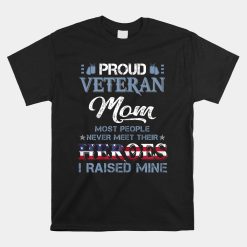 Veteran Mom I Raised My Hero America American Armed Forces Shirt