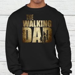 Walking Dad Gift For Birthday Fathers Day Shirt