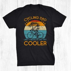 Bike Cycling Road Bike Racing Bicycle Cyclist Dad Father Shirt