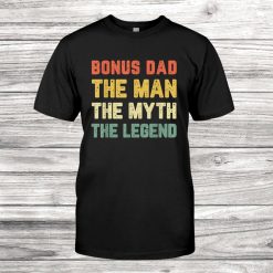 Bonus Dad The Man The Myth The Legend Vintage Shirt