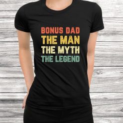 Bonus Dad The Man The Myth The Legend Vintage Shirt