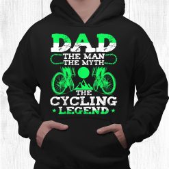 Dad The Man The Myth The Cycling Legend Shirt