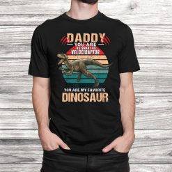 Daddy You Are As Smart As Velociraptor Dinosaur Shirt