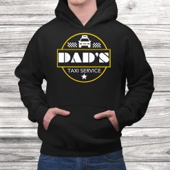 Dads Taxi Service Funny Fathers Shirt