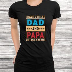 Funny Proud Papa Daddy Husband Shirt