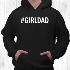 Girl Dad Outnumbered Tee From Wife Daughter Shirt