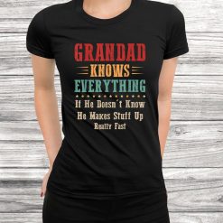 Grandad Knows Everything Shirt