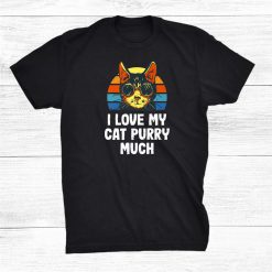 I Love My Cat Purry Much Cat Lover Dad Jokes Kitten Shirt