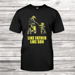 Like Father Motocross Like Son Motocross Dad And Motocrosser Shirt