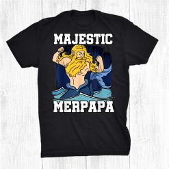Majestic Merpapa Mermaid Daddy Merman Merfolk Merpeople Papa Shirt
