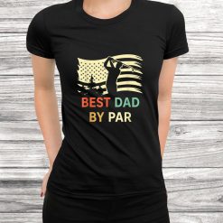 Best Dad By Par Funny Golf Design Gift Dad Shirt