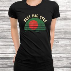 Best Dad Ever Tshirt Bangladesh Vintage Flag Retro Sunset Shirt