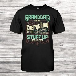 Granddad Knows Everything Granddad Shirt