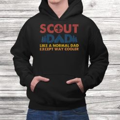 Scout Dad Like A Normal Dad Except Way Cooler Shirt
