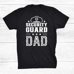 Security Guard Dad Shirt