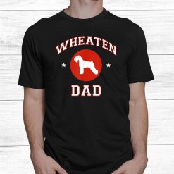 Wheaten Terrier Dad Shirt