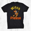Black Witch Please Funny Halloween Melanin Shirt