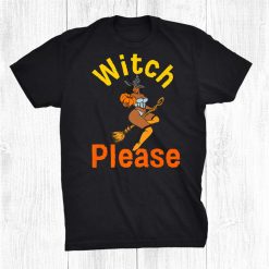 Black Witch Please Funny Halloween Melanin Women Queen Girls Shirt