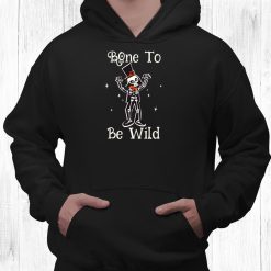 Bone To Be Wild Creepy Funny Skeleton Scary Halloween Shirt