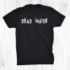 Dead Inside Emo Goth Halloween Shirt
