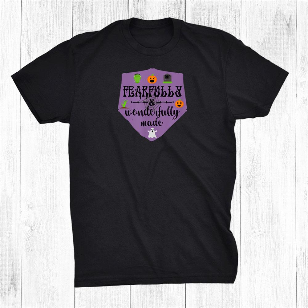 Fearfully And Wonderfully Made Cute Christian Halloween Shirt