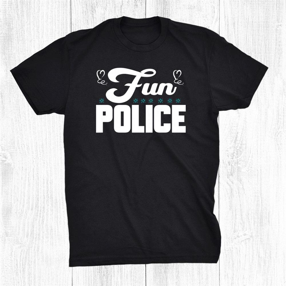 Fun Police Gag Gift Party Humor Halloween Funny Graphic Tees Shirt