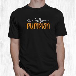 Hello Pumpkin Cute Halloween Thanksgiving Fall Autumn Shirt